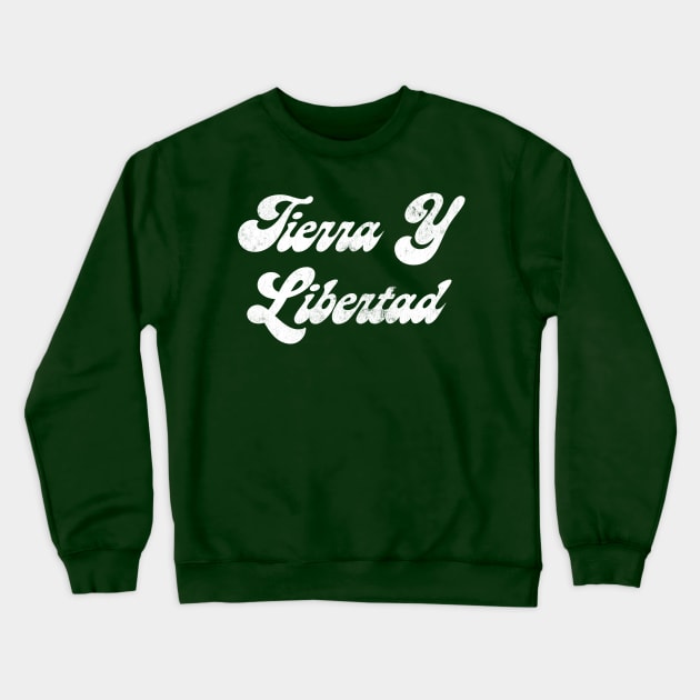 Tierra Y Libertad! Crewneck Sweatshirt by DankFutura